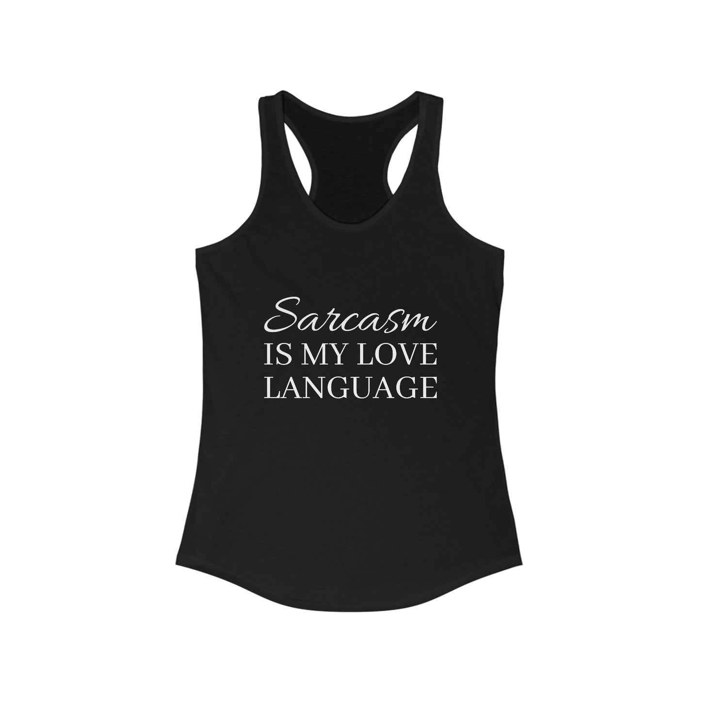 Sarcasm Is My Love Language Women's Ideal Racerback Tank