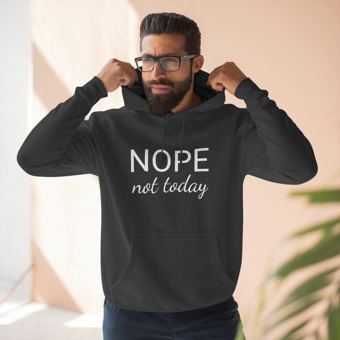 Nope Not Today Unisex Premium Pullover Hoodie