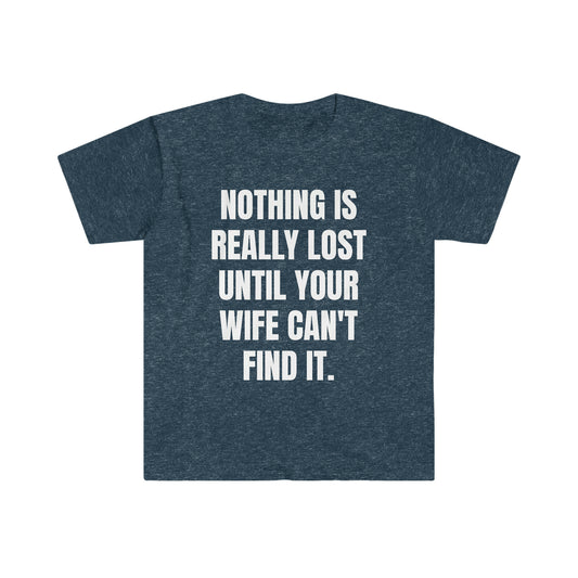 Nothing is Really Lost Unisex Softstyle T-Shirt